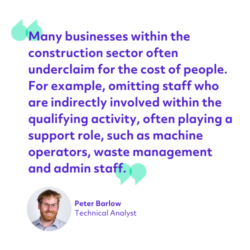 Many businesses within the construction sector often underclaim for the cost of people. For example, omitting staff who are indirectly involved within the qualifying a Many businesses within the construction sector often underclaim for the cost of people. For example, omitting staff who are indirectly involved within the qualifying a